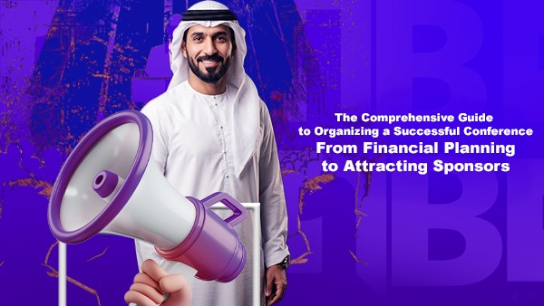 The Complete Guide to Organizing a Successful Conference in the UAE